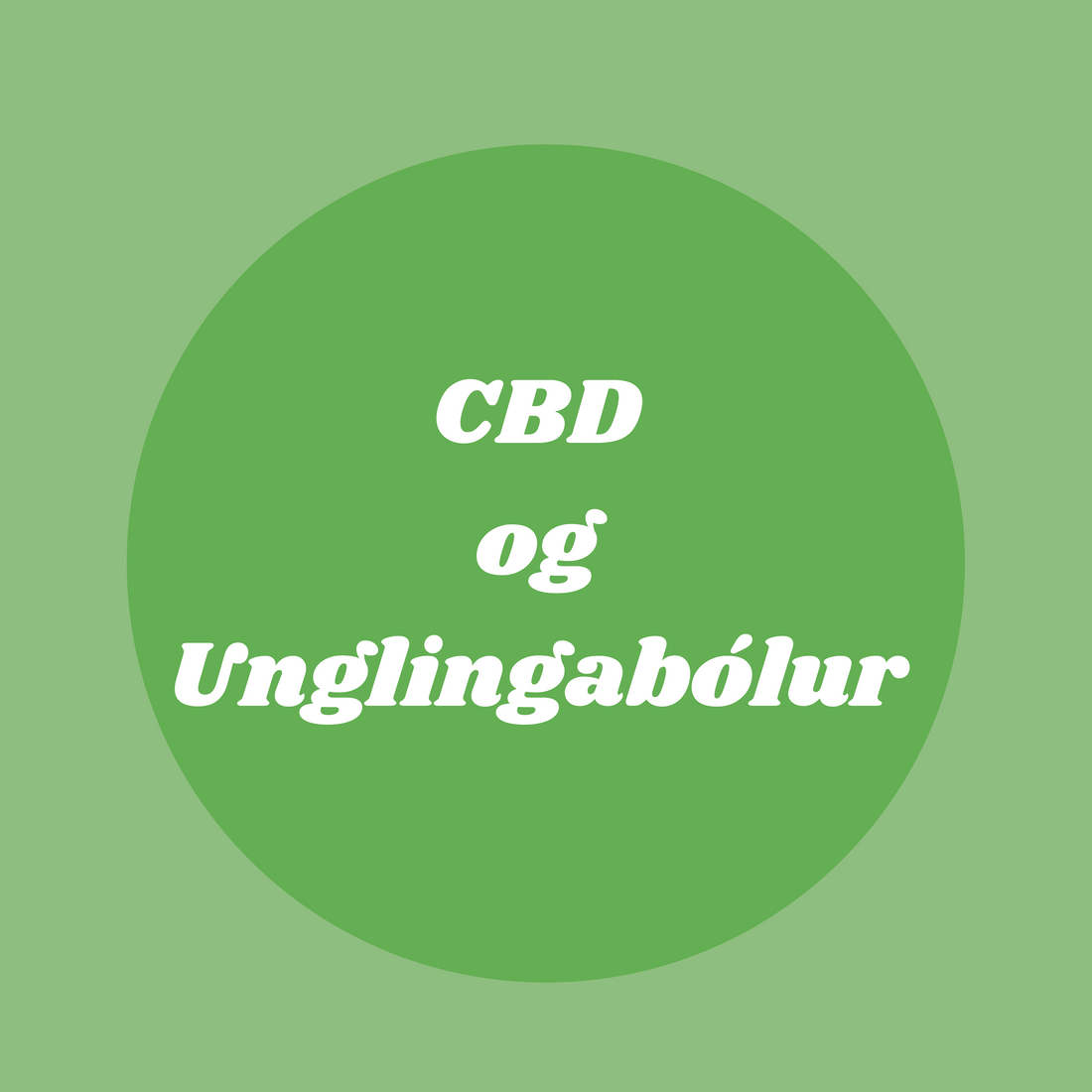 CBD og Unglingabólur